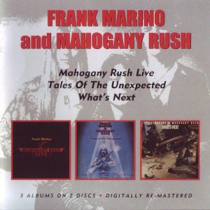 MARINO FRANK & MAHOGANY RUSH - MAHOGANY RUSH LIVE/TALES OF UNEXPECTED/WHAT'S NEX