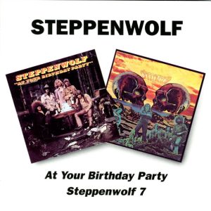 STEPPENWOLF - AT YOUR BIRTHDAY PARTY/STEPPENWOLF 7