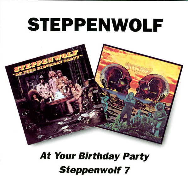 STEPPENWOLF - AT YOUR BIRTHDAY PARTY/STEPPENWOLF 7