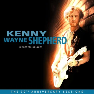 WAYNE SHEPERD KENNY - LEDBETTER HEIGHTS 30th anniversary CD