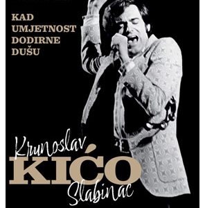 KRUNOSLAV KIĆO SLABINAC - KAD UMJETNOST DODIRNE DUŠU (knjiga)