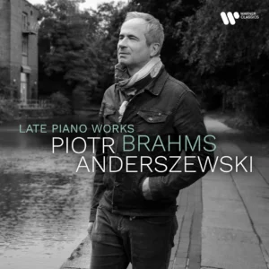BRAHMS/ANDERSZEWSKI - LATE PIANO WORKS CD