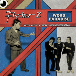 FISCHER-Z - WORD PARADISE CD3