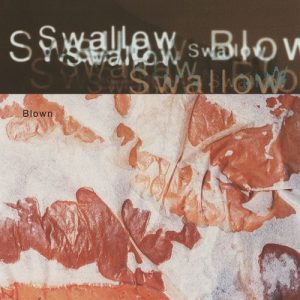 SWALLOW-BLOWN 2LP+12˝ LPX