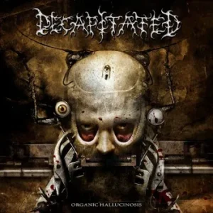 DECAPITATED - ORGANIC HALLUCINOSIS CD