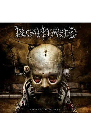 DECAPITATED - ORGANIC HALLUCINOSIS CD