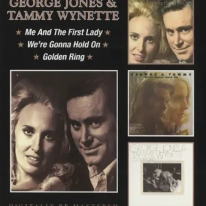 JONES GEORGE & TAMMY WYNETTE - ME AND FIRST LADY/WE'RE GONNA HOLD ON/GOLDEN RING