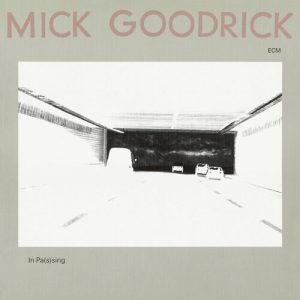 GOODRICK MICK - IN PASSING LP