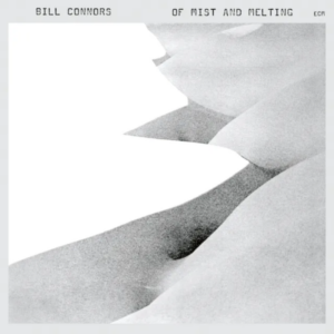 CONNORS BILL - OF MIST AND MELTING LP