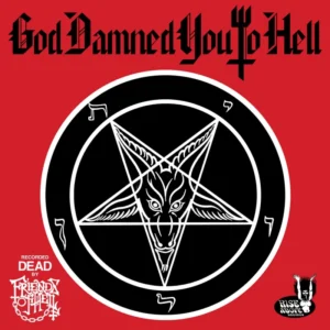 FRIENDS OF HELL - GOD DAMNED YOU TO HELL  picture disc LP