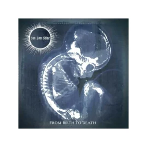 SUN DON'T SHINE - FROM BIRTH TO DEATH LP