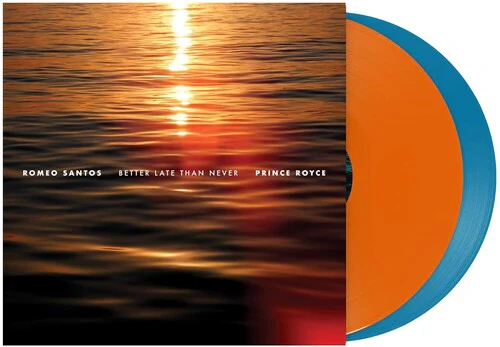 ROMEO SANTOS & PRINCE ROYCE - BEETER LATE THAN NEVER tangerine aqua vinyl LP2