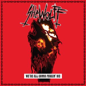 SHEWOLF - WE'RE ALL GONNA FUKKING DIE CD