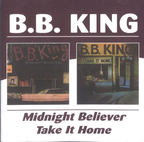 KING B.B. - MIDNIGHT BELIEVER/TAKE ME HOME