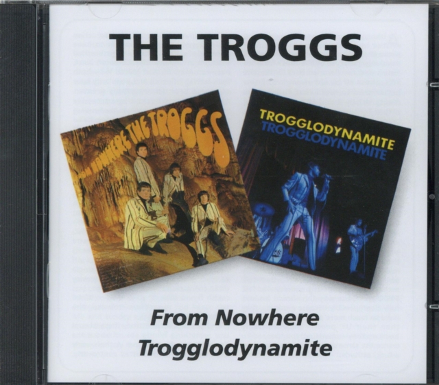 TROGGS - FROM NOWHERE/TROGGLODYNAMITE