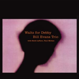 EVANS BILL - WALTZ FOR DEBBY LP
